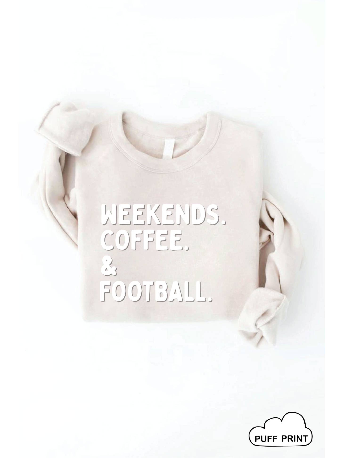 Weekends, Coffee & Football Puff Print Sweatshirt